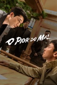 The Worst of Evil | O Pior do Mal Todos os Episodios