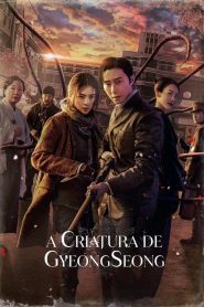 A Criatura de Gyeongseong | Gyeongseong Creature Todos os Episodios