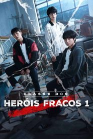 Classe dos Heróis Fracos (Weak Hero Class) Todos os Episodios