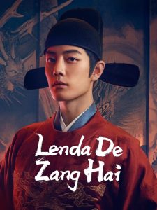 Lenda de Zang Hai (Legend of Zang Hai) Todos os Episodios