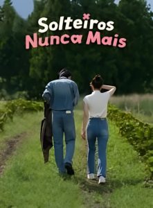Solteiros Nunca Mais (Better Late Than Single) Todos os Episodios