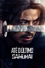 Até o Último Samurai (Last Samurai Standing) Todos os Episodios