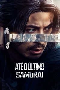 Até o Último Samurai (Last Samurai Standing) Todos os Episodios
